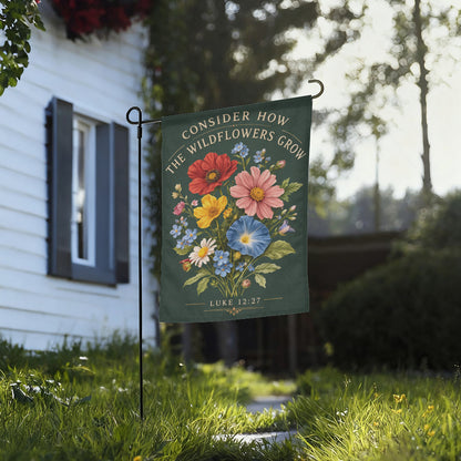 Consider How the Wildflowers Grow Luke 12:27 Garden Flag