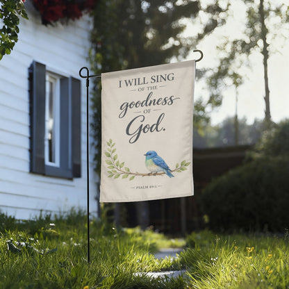 Psalm 89:1 I Will Sing Goodness of God Garden Flag