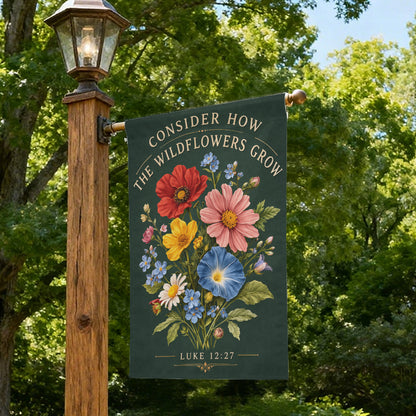 Consider How the Wildflowers Grow Luke 12:27 Garden Flag